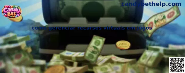 Como gerenciar recursos virtuais em jogos