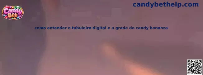 Como entender o tabuleiro digital e a grade do Candy Bonanza
