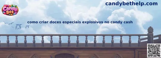 Como criar doces especiais explosivos no Candy Cash
