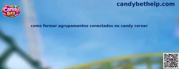 Exemplo de agrupamentos conectados no Candy Corner