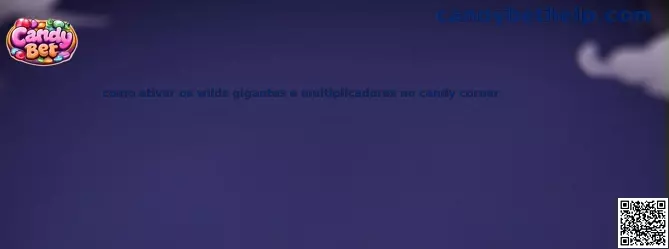 Como ativar os wilds gigantes e multiplicadores no Candy Corner