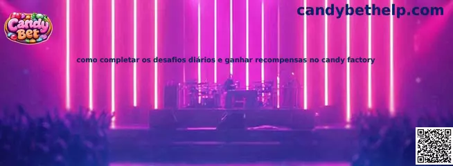 Como completar desafios diários e ganhar recompensas no Candy Factory
