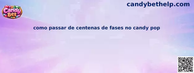 Estratégias para passar de centenas de fases no Candy Pop