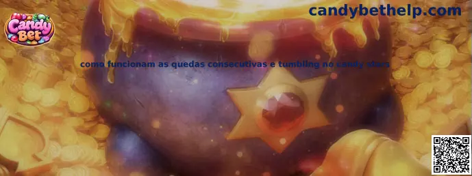 Como funcionam as quedas consecutivas e tumbling no Candy Stars