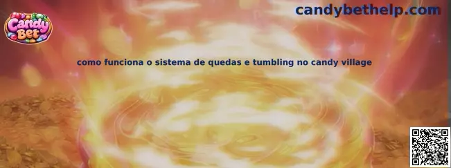 Como funciona o sistema de quedas e tumbling no Candy Village