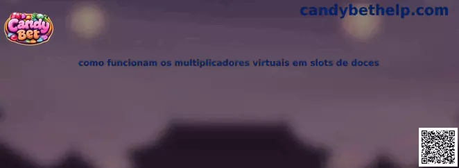Como funcionam multiplicadores virtuais em slots de doces