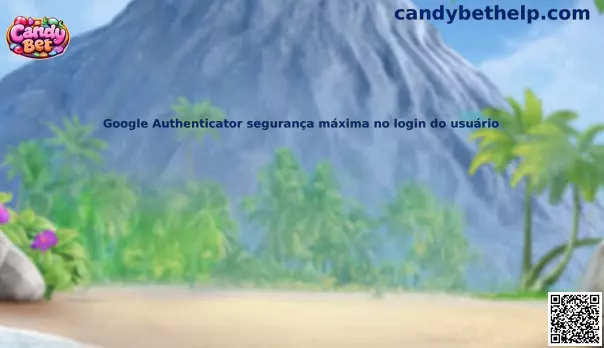 Google Authenticator segurança máxima no login do usuário