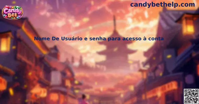 Nome De Usuário e senha para acesso à conta Candy Bet