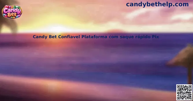 Candy Bet Confiavel Plataforma com saque rápido Pix