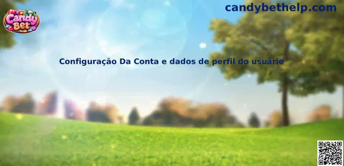 Configuração da conta e dados de perfil do usuário Candy Bet